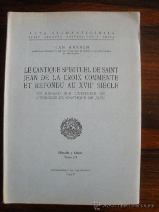 Libros de segunda mano: Le Cantique Spirituel de Saint Jean de la Croix comment&eacute; et refondu au XVIIe. si&egrave;cle --- Krynen