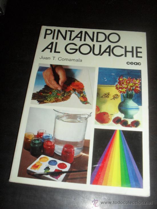 Libros de segunda mano: PINTANDO AL GOUACHE. EDITORIAL CEAC. - Foto 1