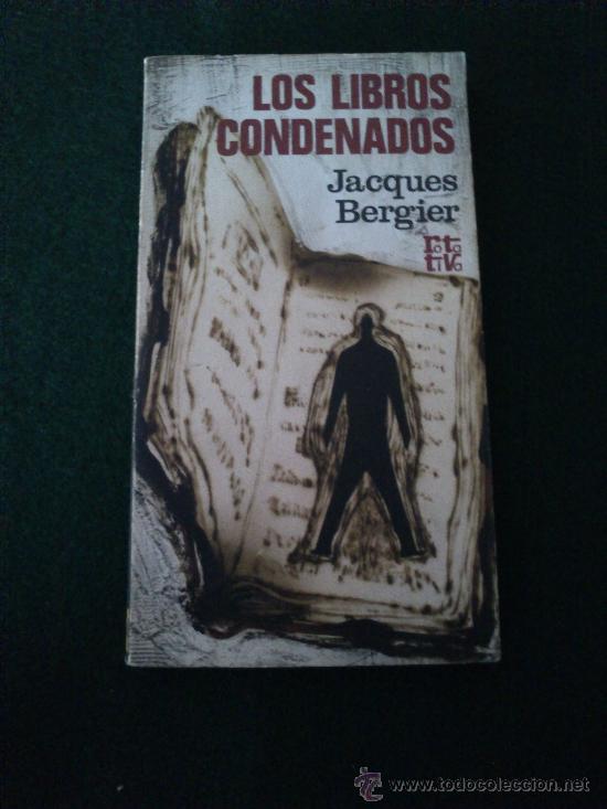 Libros de segunda mano: Antiguo Libro Los Libros Condenados De Jacques Bergier, De 1973. - Foto 2