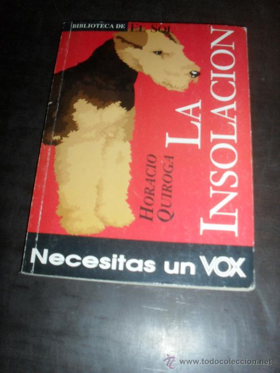 Libros de segunda mano: LA INSOLACION. BIBLIOTECA EL SOL. HORACIO QUIROGA. VOX - Foto 1