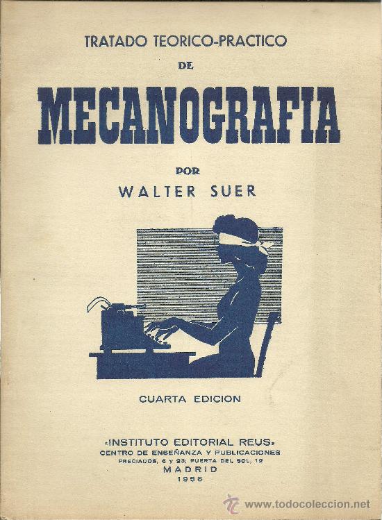 Libros de segunda mano: Tratado te&oacute;rico-pr&aacute;ctico de mecanograf&iacute;a / Walter Suer - 1958 - Foto 1