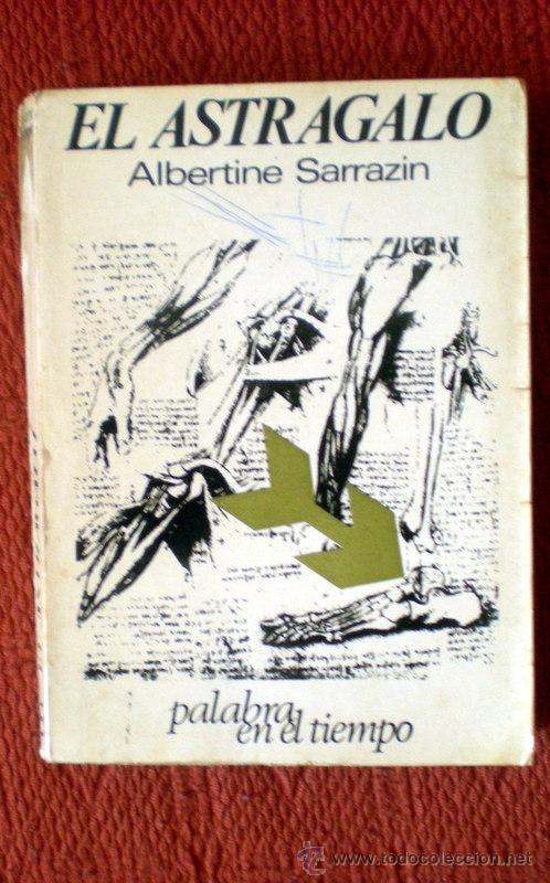 Libros de segunda mano: EL ASTRAGALO;ALBERTINE SARRAZIN;LUMEN 1&ordf; EDICI&Oacute;N 1966