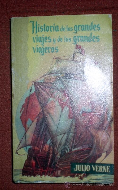 Libros de segunda mano: HISTORIA DE LOS GRANDES VIAJES Y DE LOS GRANDES VIAJEROS;JULIO VERNE;RAM&Oacute;N SOPENA 1965