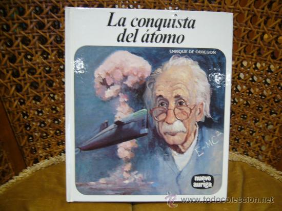 Libros de segunda mano: &rdquo;LA CONQUISTA DEL ATOMO&rdquo; DE ENRIQUE DE OBREGON. 1.978. - Foto 1