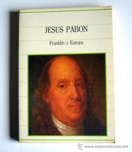 Libros de segunda mano: FRANKLIN Y EUROPA - ( 1776 / 1785 ) - JESUS PABON - Foto 1