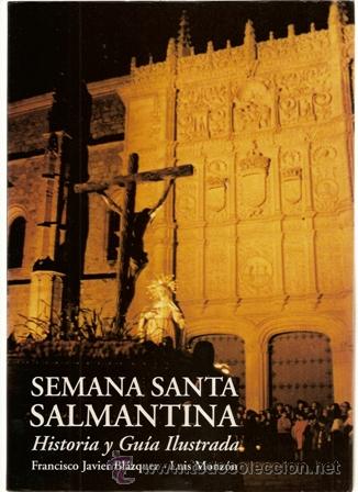 Libros de segunda mano: Semana Santa Salmantina. Francisco Javier Bl&aacute;zquez - Luis Monz&oacute;n