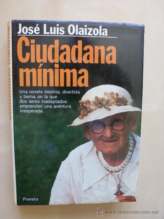 Libros de segunda mano: Ciudadana minima. Jose luis Olaizola. Planeta - Foto 1