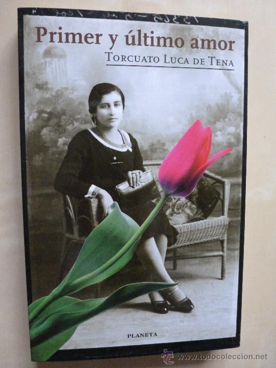 Libros de segunda mano: Primer y ultimo amor.Torcuato Luca de Tena. Planeta - Foto 1
