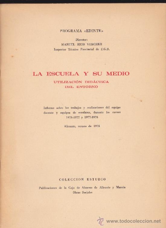 Libros de segunda mano: LA ESCUELA Y SU MEDIO--UTILIZACION DIDACTICA DEL ENTORNO--MANUEL RICO VERCHER--ALICANTE-1978