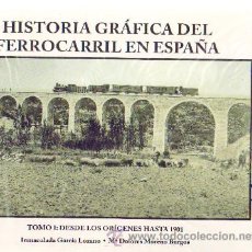 Libros de segunda mano: HISTORIA GRAFICA DEL FERROCARRIL EN ESPAÑA. TOMO I: DESDE LOS ORIGENES HASTA 1901 FE-014