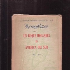 Libros de segunda mano: UN BUQUE HOLANDES EN AMERICA DEL SUR 15 98 - 1601 /POR: HENRICH OTTSSEN -EDITA : HUARPES 1945 ARGEN