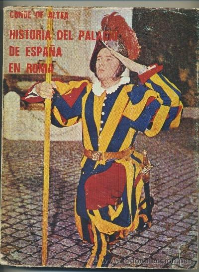 Libros de segunda mano: HISTORIA DEL PALACIO DE ESPA&Ntilde;A EN ROMA A-HE-432,2 - Foto 1
