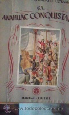 Libros de segunda mano: EL ANAHUAC CONQUISTADO (Madrid, hacia 1930) - Foto 1