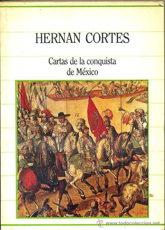 Libros de segunda mano: HERN&Aacute;N CORT&Eacute;S : CARTAS DE LA CONQUISTA DE M&Eacute;XICO (SARPE, 1985) - Foto 1