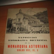 Libros de segunda mano: EXPOSICION ICONOGRAFICA DOCUMENTAL DE LA MONARQUIA ASTURIANA S.VIII,IX,X J.E.CASARIEGO 1967