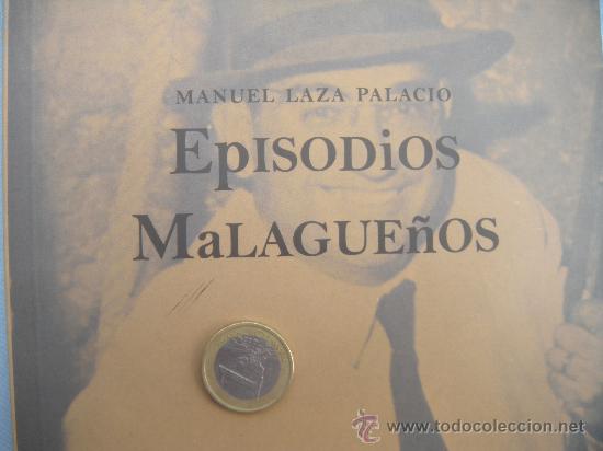 Libros de segunda mano: LIBRO. EPISODIOS MALAGUE&Ntilde;OS. MANUEL LAZA PALACIO. M&Aacute;LAGA. - Foto 1