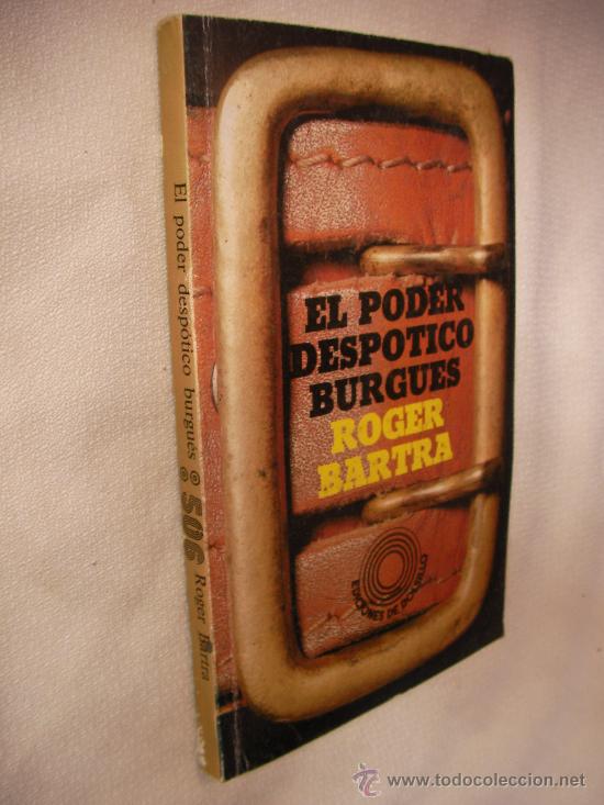 Libros de segunda mano: EL PODER DESPOTICO BURGUES DE ROGER BARTRA - ENVIO GRATIS A ESPA&Ntilde;A - Foto 1