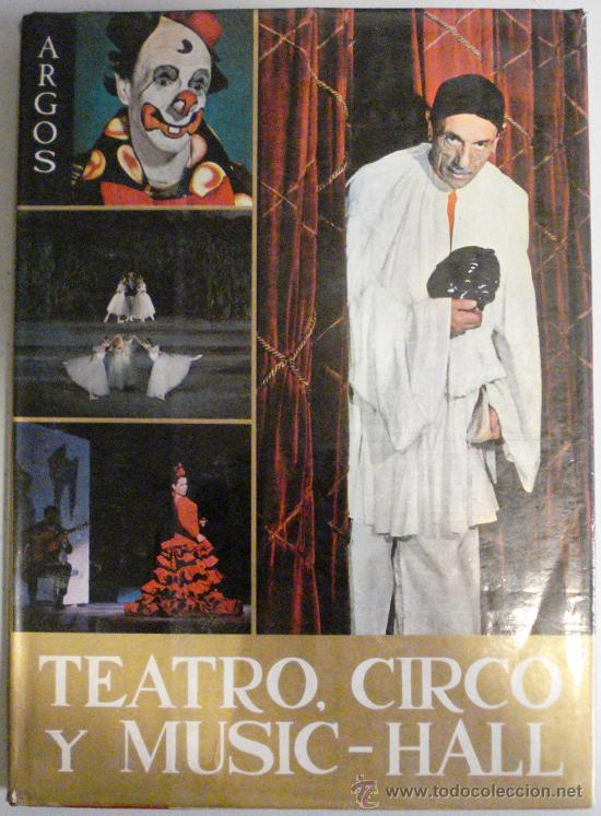 Libros de segunda mano: TEATRO CIRCO Y MUSIC-HALL EDITORIAL ARGOS - Foto 1