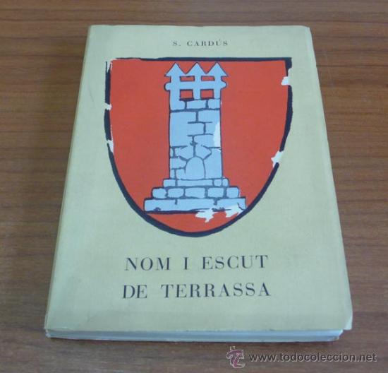 Libros de segunda mano: NOM I ESCUT DE TERRASSA. CARD&Uacute;S, S. 1961. - Foto 1