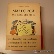 Libros de segunda mano: MALLORCA DIE INSEL DER RUHE	SANTIAGO RUSIÑOL	1960	ALEMAN	6 €