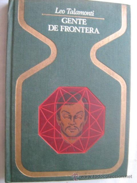 Libros de segunda mano: GENTE DE FRONTERA. TALAMONTI, Leo. 1978 - Foto 1