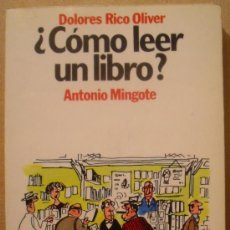 Libros de segunda mano: RICO OLIVER Y MINGOTE ¿CÓMO LEER UN LIBRO? BARCELONA, 1975.. Lote 32912761