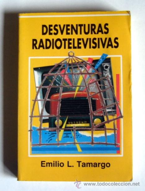 Libros de segunda mano: DESVENTURAS RADIOTELEVISIVAS - EMILIO L. TAMARGO - Foto 1