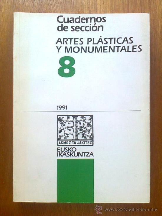 Libri di seconda mano: CUADERNOS DE SECCION ARTES PLASTICAS Y MONUMENTALES 8 , EUSKO IKASKUNTZA ARTE PATRIMONIO PAIS VASCO
