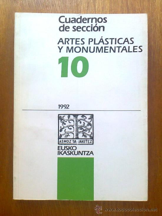 Libri di seconda mano: CUADERNOS DE SECCION ARTES PLASTICAS Y MONUMENTALES 10 EUSKO IKASKUNTZA ARTE PATRIMONIO PAIS VASCO