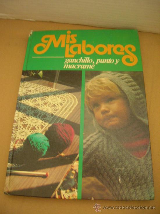 Libros de segunda mano: Mis Labores. Ganchillo, punto y macram&eacute;. Editions de Saxe. Circulo de Lectores, a&ntilde;o 1979. - Foto 1