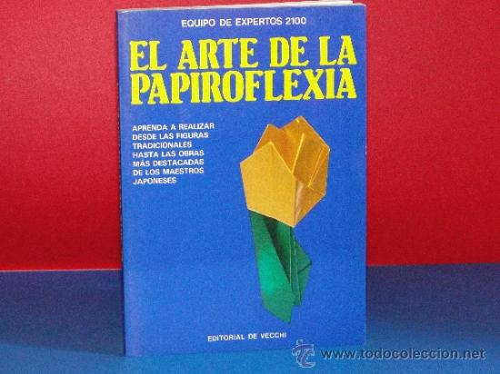 Libros de segunda mano: EL ARTE DE LA PAPIROFLEXIA .--Equipo de expertos 2100 - Foto 1