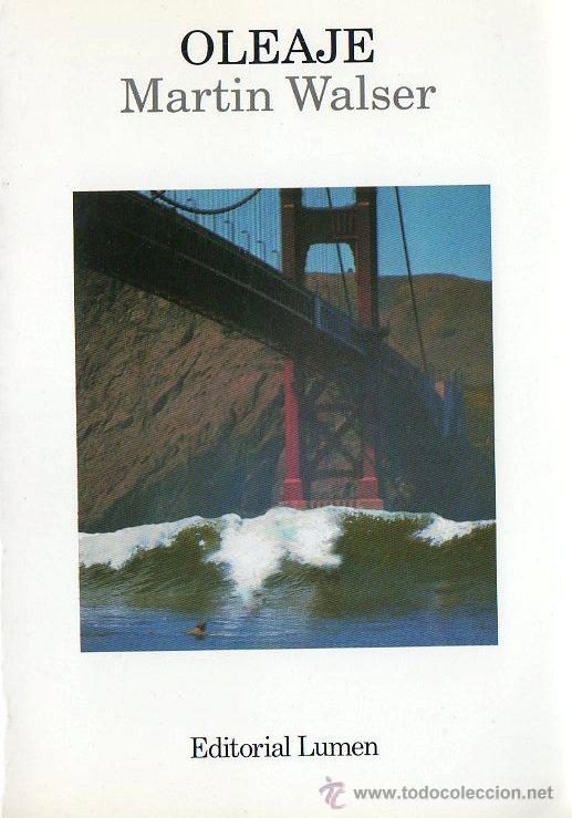 Libri di seconda mano: MARTIN WALSER / OLEAJE . ED. LUMEN 1994 1&ordf; EDICI&Oacute;N . COLECCI&Oacute;N PALABRA EN EL TIEMPO.