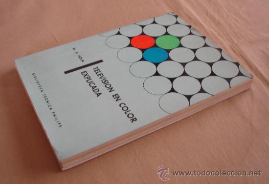 Libros de segunda mano: TELEVISION EN COLOR EXPLICADA - W.A. HOLM - 1965 - Foto 3