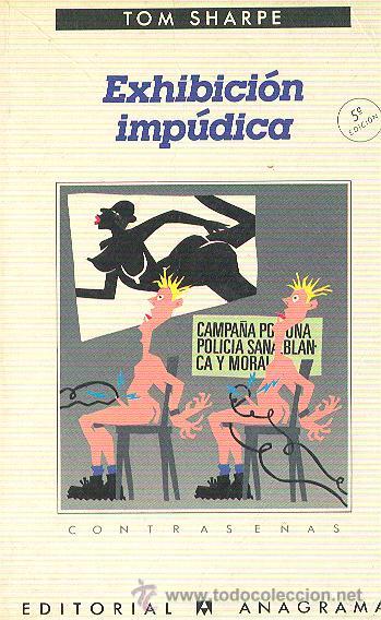 Gebrauchte B&uuml;cher: TOM SHARPE / EXHIBICI&Oacute;N IMP&Uacute;DICA . ANAGRAMA . COLECCI&Oacute;N CONTRASE&Ntilde;AS .