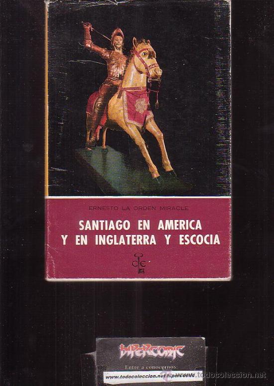 Gebrauchte B&uuml;cher: SANTIAGO EN AM&Eacute;RICA Y EN INGLATERRA Y ESCOCIA /POR: ERNESTO LA ORDEN MIRACLE