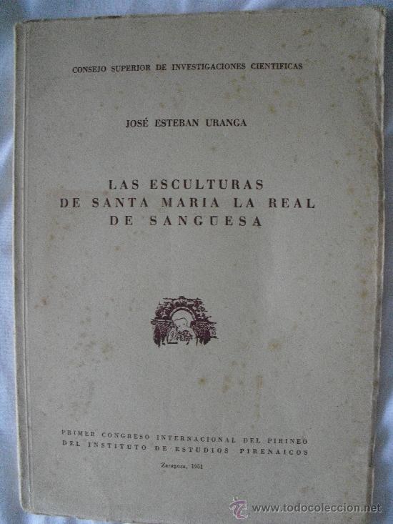 Libri di seconda mano: Las esculturas de Santa Mar&iacute;a la Real de Sag&uuml;ensa. Esteban Uranga, Jos&eacute;