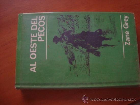 Libros de segunda mano: AL OESTE DEL PECOS, ZANE GREY, 1967 - Foto 1
