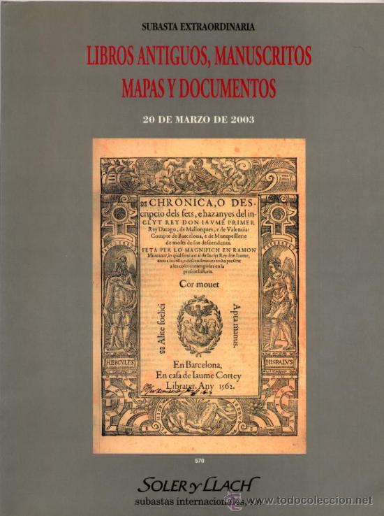 Libros de segunda mano: CAT&Aacute;LOGO SUBASTA LIBROS ANTIGUOS, MAPAS Y DOCUMENTOS, SOLER Y LLACH, MARZO 2003 - Foto 1
