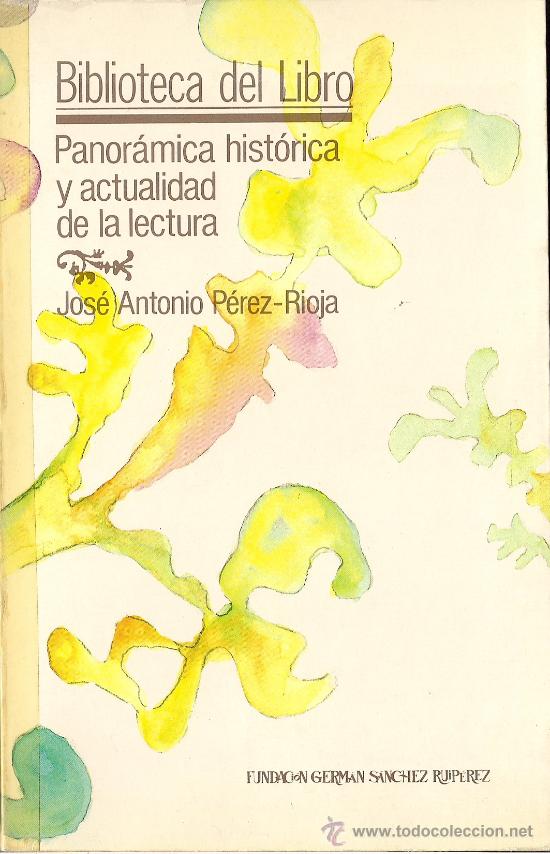 Libri di seconda mano: Jos&eacute; Antonio PEREZ-RIOJA: Panor&aacute;mica hist&oacute;rica y actualidad de la lectura