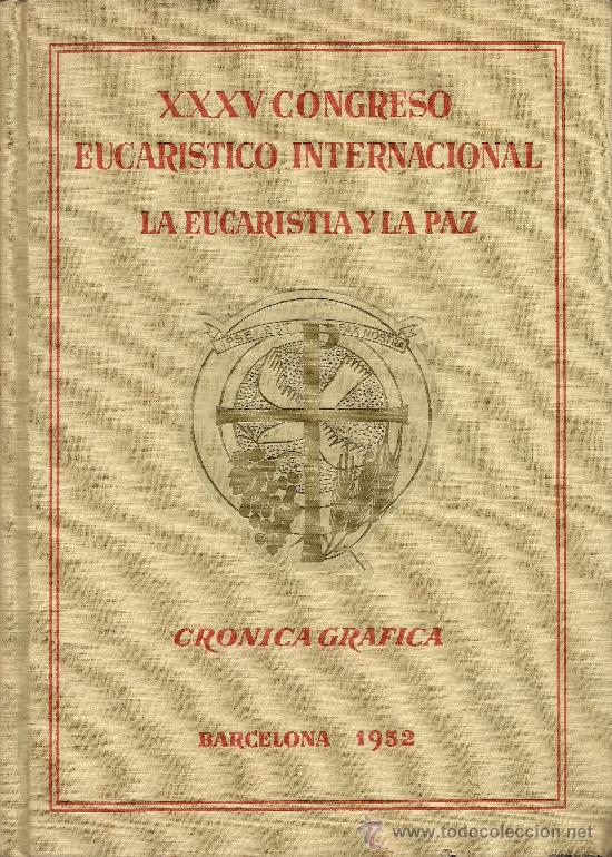 Livres d'occasion: XXXV CONGRESO EUCARISTICO INTERNACIONAL. LA EUCARISTIA Y LA PAZ. CRONICA GRAFICA