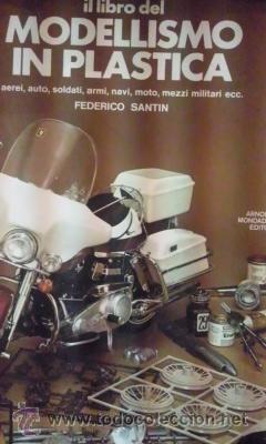 Libros de segunda mano: IL LIBRO DEL MODELLISMO IN PLASTICA. Aeri, auto, soldati, armi, navi, moto, mezzi, militari,ecc. (Ve