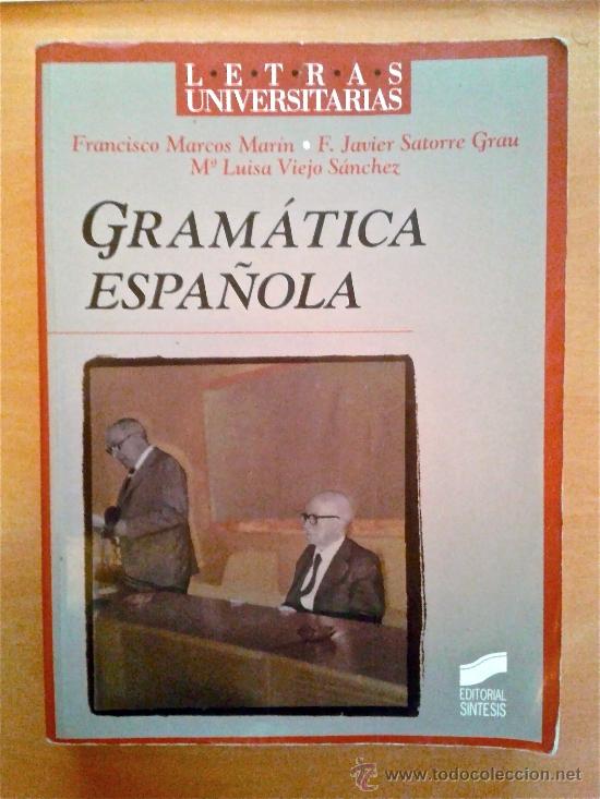 Libros de segunda mano: FRANCISCO MARCOS MAR&Iacute;N/JAVIER SATORRE-GRAM&Aacute;TICA ESPA&Ntilde;OLA-ED. S&Iacute;NTESIS. MADRID 1998. 511 p&aacute;g.