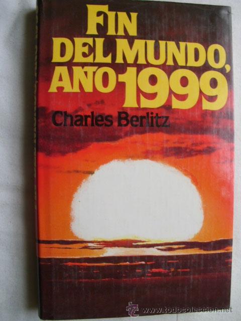 Libros de segunda mano: FIN DEL MUNDO, A&Ntilde;O 1999. BERLITZ, Charles. 1981 - Foto 1