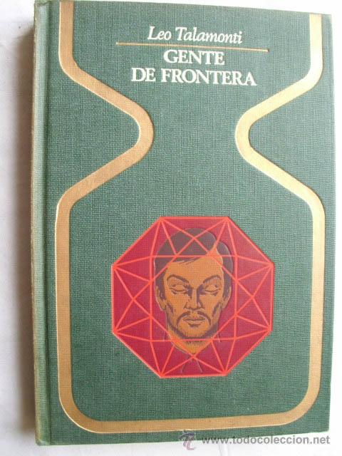Libros de segunda mano: GENTE DE FRONTERA. TALAMONTI, Leo. 1978 - Foto 1