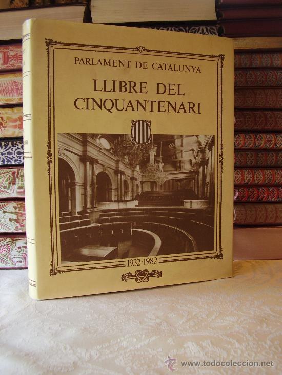 Libros de segunda mano: PARLAMENT DE CATALUNYA . LLIBRE DEL CINQUANTENARI 1932 - 1982 . - Foto 1
