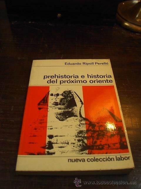 Libros de segunda mano: Eduardo Ripoll Perello, Prehistoria e historia del Proximo Oriente. Labor - Foto 1