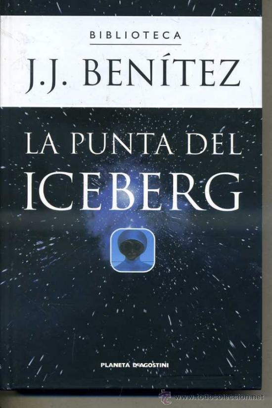 Libros de segunda mano: J. J. BEN&Iacute;TEZ : LA PUNTA DEL ICEBERG (PLANETA, 2002) - Foto 1