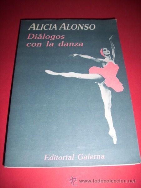 Libros de segunda mano: ALONSO, Alicia - Di&aacute;logos con la danza - Foto 1