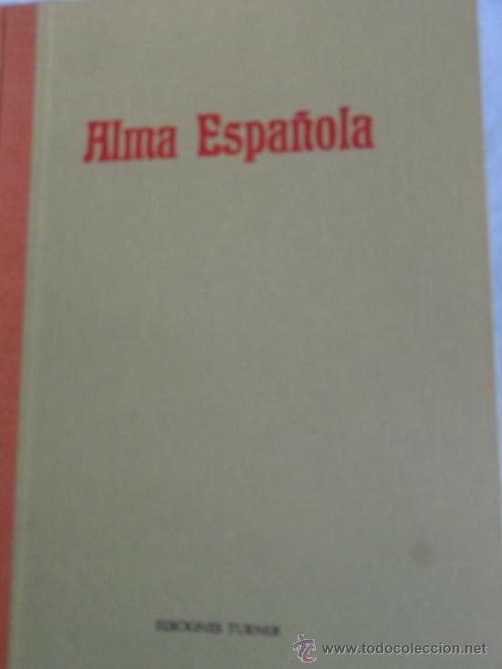 Libros de segunda mano: Alma Espa&ntilde;ola. Facsimil. Ediciones Turner, Madrid, 1978 - Foto 1