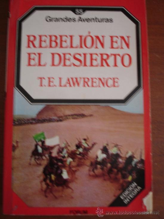 Libros de segunda mano: T.E. LAWRENCE. REBELI&Oacute;N EN EL DESIERTO - Foto 1